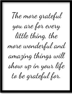 The more grateful you are