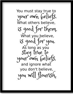 stay true to your own beliefs poster