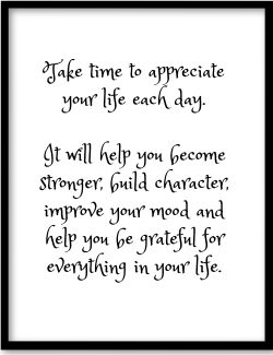 appreciate your life each day