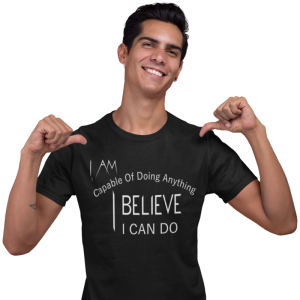 I Am Capable Of Doing Anything I Believe I Can Do! T-Shirt