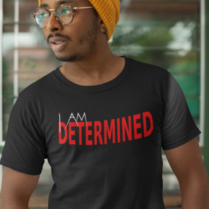 I Am Determined Men's T-Shirt