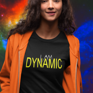 I Am Dynamic T-Shirt