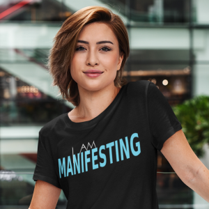 I Am Manifesting T-Shirt