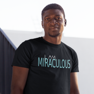 I Am Miraculous T-Shirt