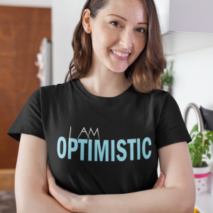 I Am Optimistic T-Shirt